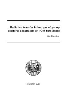 Radiative transfer in hot gas of galaxy clusters: constraints on ICM turbulence [Elektronische Ressource] / Irina Zhuravleva. Betreuer: Rashid Sunyaev