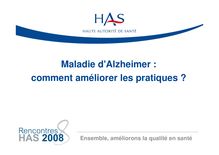 Rencontres HAS 2008 - Maladie d Alzheimer  comment améliorer les pratiques  - Rencontres08 PresentationTR6 FPasquier