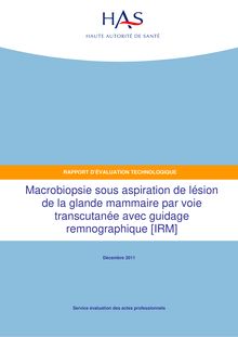 Macrobiopsie sous aspiration de lésion de la glande mammaire par voie transcutanée avec guidage remnographique [IRM] - Rapport - Macrobiopsie sous aspiration de lésion de la glande mammaire par voie transcutanée avec guidage remnograhique [IRM]