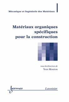 Matériaux organiques spécifiques pour la construction (traité MIM)