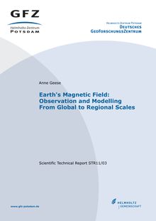 Earth s magnetic field [Elektronische Ressource] : observation and modelling from global to regional scales / Anne Geese. Deutsches GeoForschungsZentrum GFZ