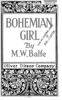 Partition complète, pour Bohemian Girl, Grand Opera in 3 Acts, Balfe, Michael William