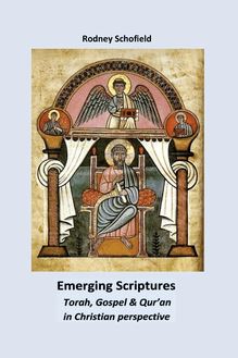 Emerging Scriptures: Torah, Gospel and Qur�an in Christian perspective