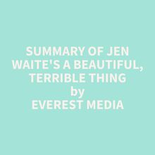 Summary of Jen Waite s A Beautiful, Terrible Thing