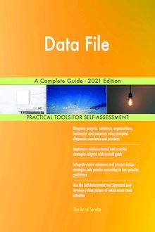 Data File A Complete Guide - 2021 Edition