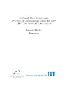 Top quark mass measurement [Elektronische Ressource] : prospects of commissioning studies for early LHC data in the ATLAS detector / Emanuel Rauter