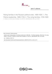 Ruling families in the Russian political order, 1689-1825 : I. The Petrine leadership, 1689-1725; II. The ruling families, 1725-1825 - article ; n°3 ; vol.28, pg 233-322