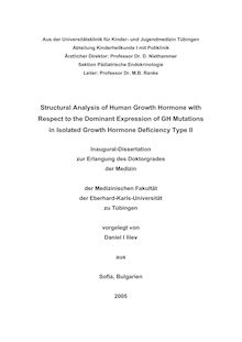 Structural analysis of human growth hormone with respect to the dominant expression of GH mutations in isolated growth hormone deficiency type II [Elektronische Ressource] / vorgelegt von Daniel I Iliev