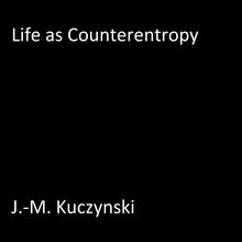 Life as Counter-entropy