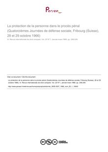 La protection de la personne dans le procès pénal (Quatorzièmes Journées de défense sociale, Fribourg (Suisse), 28 et 29 octobre 1966) - note biblio ; n°1 ; vol.20, pg 248-249