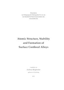 Atomic structure, stability and formation of surface confined alloys [Elektronische Ressource] / vorgelegt von Andreas Bergbreiter