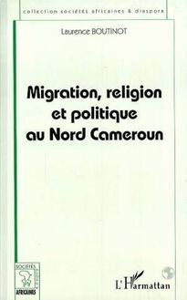 MIGRATION, RELIGION ET POLITIQUE AU NORD CAMEROUN