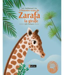L histoire vraie de Zarafa la girafe