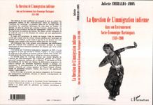 La question de l immigration indienne dans son environnement socio-économique, martiniquais 1848-1900