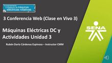 3Conferencia Web 03-05-.2021- Máquinas Eléctricas DC y Actividades Unidad 3 - FIMER -RDCE