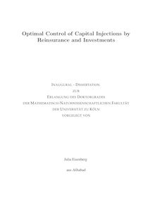 Optimal control of capital injections by reinsurance and investments [Elektronische Ressource] / vorgelegt von Julia Eisenberg
