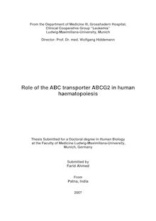 Role of the ABC transporter ABCG2 in human haematopoiesis [Elektronische Ressource] / submitted by Farid Ahmed