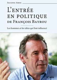 L Entrée en politique de François Bayrou