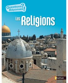 Les religions - Questions/Réponses - doc dès 10 ans