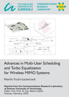 Advances in multi-user scheduling and turbo equalization for wireless MIMO systems [Elektronische Ressource] / Martin Fuchs-Lautensack.ISLE