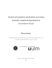 Analysis of regulatory mechanisms governing aromatic compound degradation in Acinetobacter baylyi [Elektronische Ressource] / by Fenja Sabine Bleichrodt