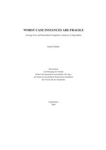 Worst case instances are fragile [Elektronische Ressource] : average case and smoothed competitive analysis of algorithms / Guido Schäfer