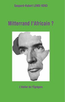 Mitterrand l Africain ?