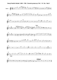 Partition parties complètes, Concerto Grosso en B-flat major, 2 Recorders, 2 Oboes, 2 Bassoons + 2 Violins, 2 Violas + Continuo (Cellos, Keyboard)I. Allegro: Oboe 1 / 2, Violins I, II, Violas I, II, Continuo (Cellos, Basses, Bassoon 1 / 2)II. Largo: Recorder 1, 2, Oboe 1, Bassoon 1 / 2, Violins I, II, Violas I, II, Continuo (Cellos, Basses, Keyboard)III. Vivace: Oboe 1, 2, Bassoon 1 / 2, Violins I, II, Violas I, II, Continuo (Cellos, Basses, Keyboard)