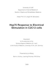 Hsp70 response to electrical stimulation in C2C12 cells [Elektronische Ressource] / presented by Lei Wang