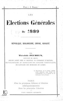 Les élections générales de 1889 : république, boulangisme, empire, royauté / par Théodule Pécheux,...