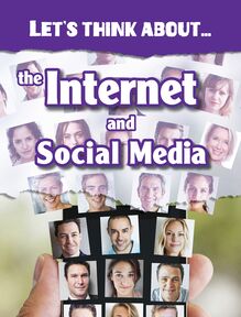 Let s Think About the Internet and Social Media