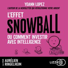 L effet Snowball ou Comment investir avec intelligence