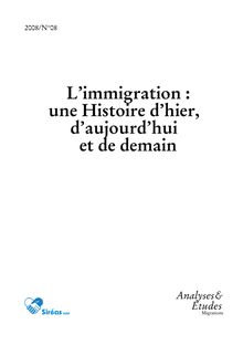 L immigration : une Histoire d hier, d aujourd hui et de demain