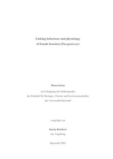 Linking behaviour and physiology of female bonobos (Pan paniscus) [Elektronische Ressource] / vorgelegt von Karin Reichert