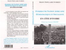 FONDER UNE NATION AFRICAINE DÉMOCRATIQUE ET SOCIALISTE EN CÔTE D IVOIRE