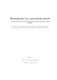 Biomolecules in a structured solvent [Elektronische Ressource] : a novel formulation of nonlocal electrostatics and its numerical solution / vorgelegt von Andreas Hildebrandt
