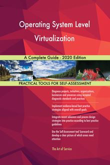 Operating System Level Virtualization A Complete Guide - 2020 Edition