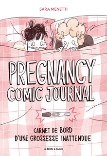 Pregnancy comic journal : Carnet de bord d une grossesse inattendue