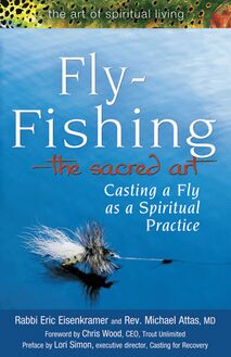 Fly Fishing—The Sacred Art