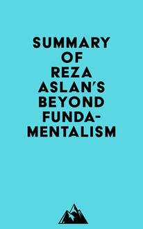 Summary of Reza Aslan s Beyond Fundamentalism