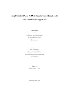 Insights into RNase P RNA structure and function by a retro-evolution approach [Elektronische Ressource] / vorgelegt von Dan Li