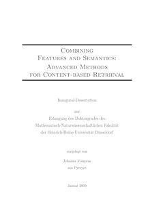 Combining features and semantics: advanced methods for content based retrieval [Elektronische Ressource] / vorgelegt von Johanna Vompras