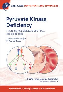 Fast Facts: Pyruvate Kinase Deficiency for Patients and Supporters