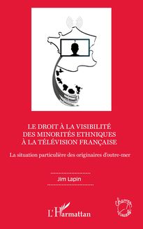 Le droit à la visibilité des minorités ethniques à la télévision française