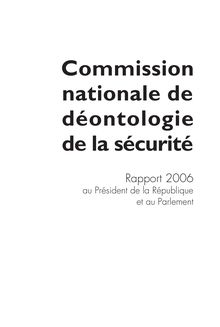 Commission nationale de déontologie de la sécurité - Rapport 2006 au Président de la République et au Parlement