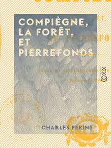 Compiègne, la forêt, et Pierrefonds
