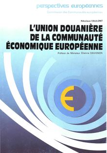 L union douanière de la Communauté économique européenne