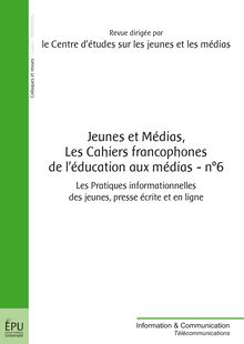 Jeunes et médias, Les cahiers francophones de l éducation aux médias - n° 6