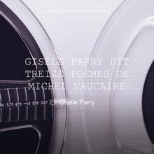 Gisèle Parry dit treize poèmes de Michel Vaucaire