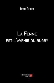 La Femme est l avenir du rugby